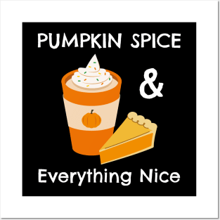 Pumpkin Spice and Everything Nice - Festive Fall Season Design To Show Your Love For Autumn Posters and Art